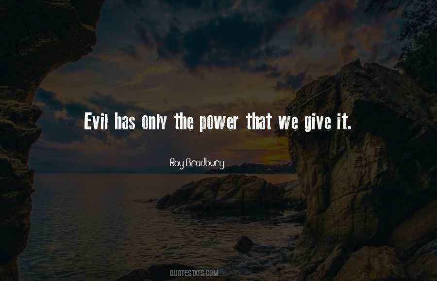 Quotes About Evil Power #272872