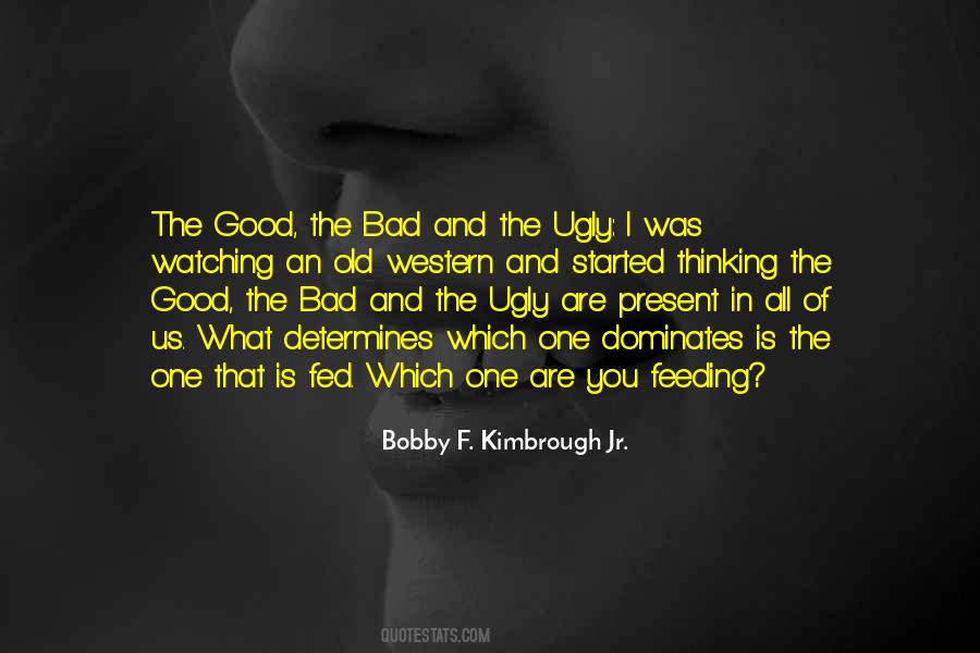 Good The Bad And The Ugly Quotes #1675038