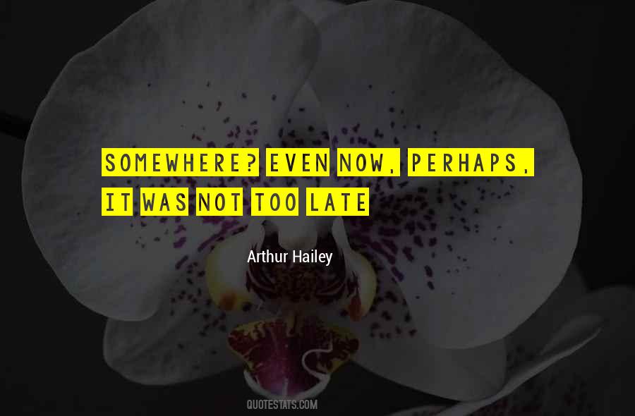 Quotes About Too Late #1646485