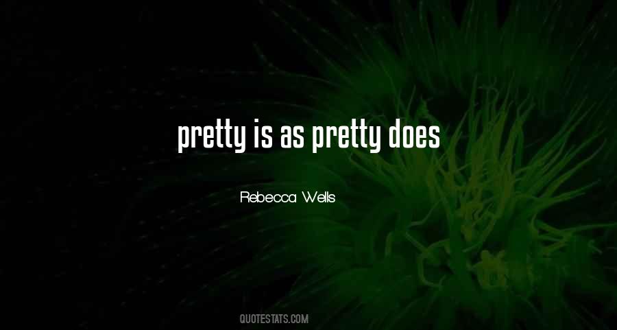 Quotes About Pretty Is As Pretty Does #415833