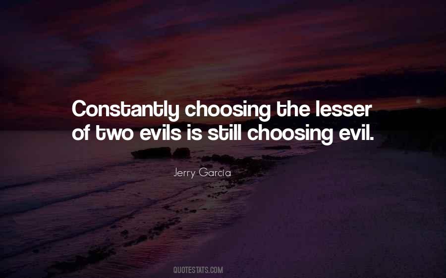 Quotes About Lesser Of Two Evils #1084344