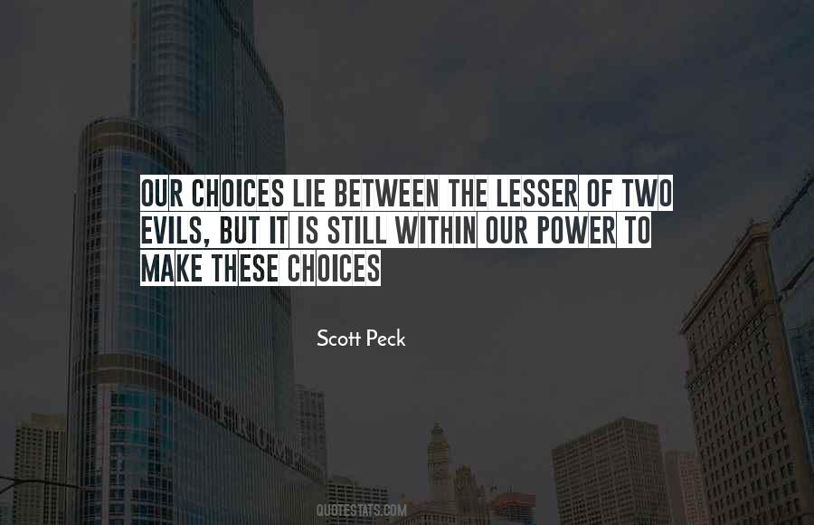 Quotes About Lesser Of Two Evils #1409804