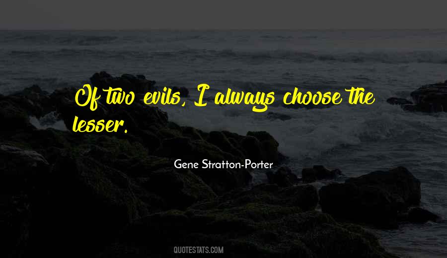 Quotes About Lesser Of Two Evils #282225