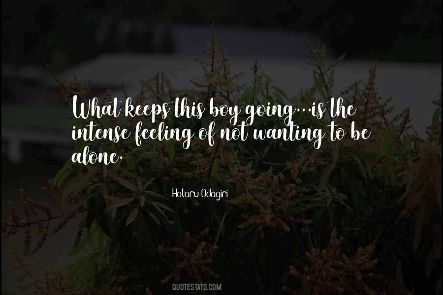 Quotes About Not Wanting To Be Alone #1438864