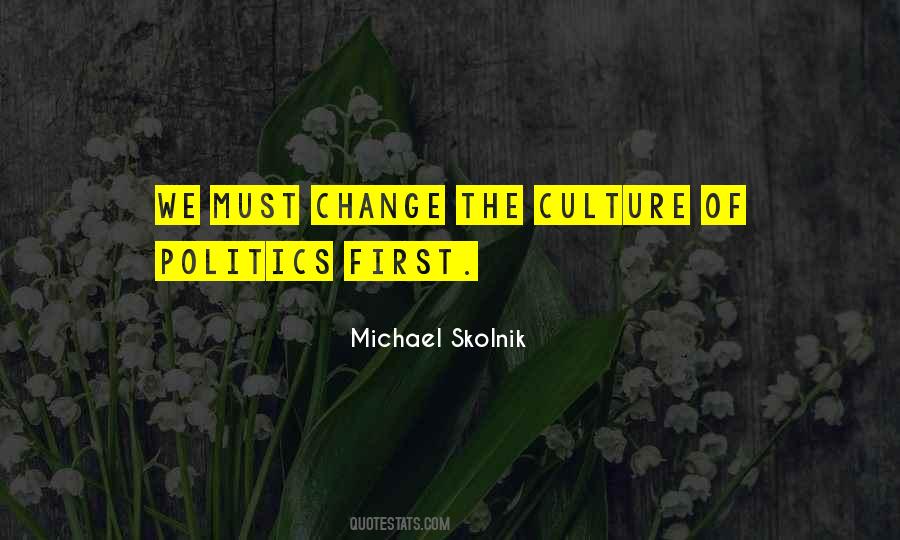 Quotes About Culture Change #518285
