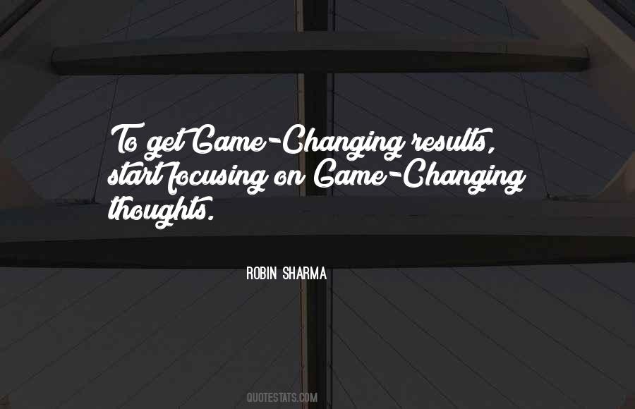 Quotes About Game Changing #239586