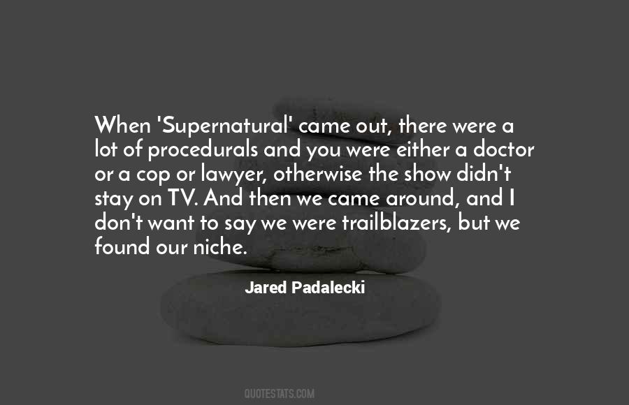 Quotes About Padalecki #1834703