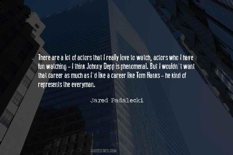 Quotes About Padalecki #897417