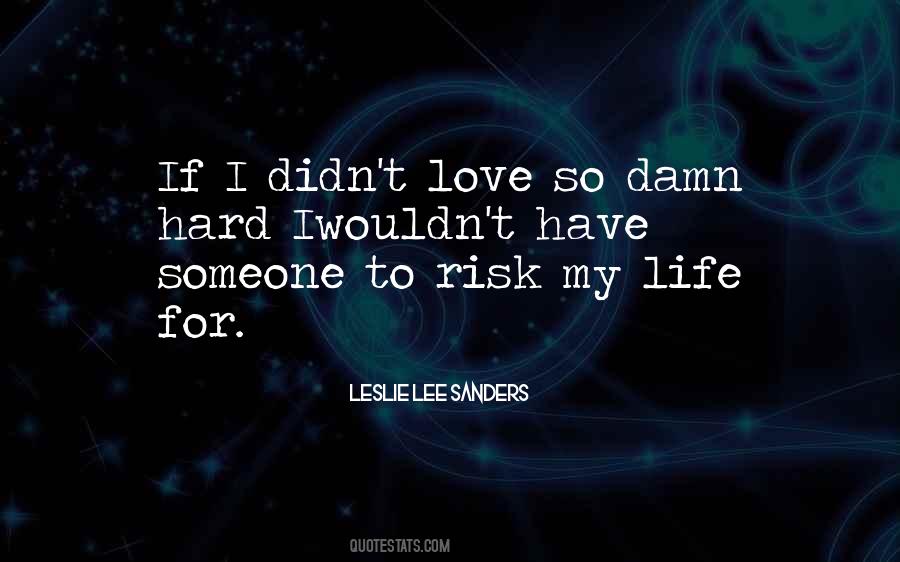 Quotes About Hard To Love Someone #1250211