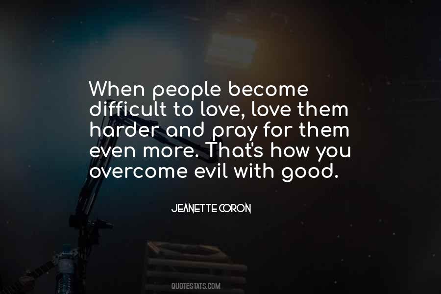 Difficult To Love Quotes #1668130