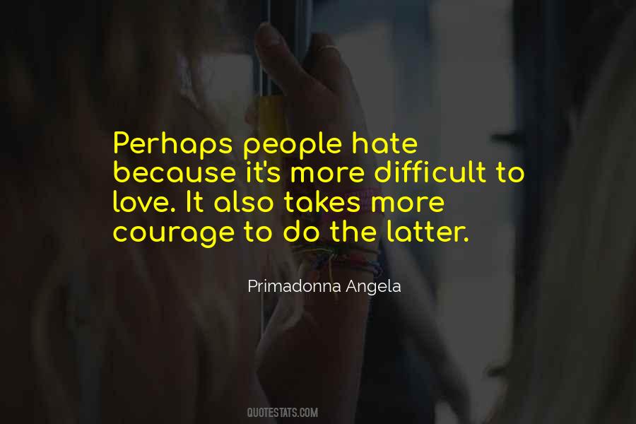 Difficult To Love Quotes #973131
