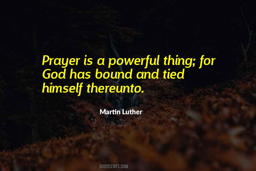 Prayer Is A Powerful Thing Quotes #1235463