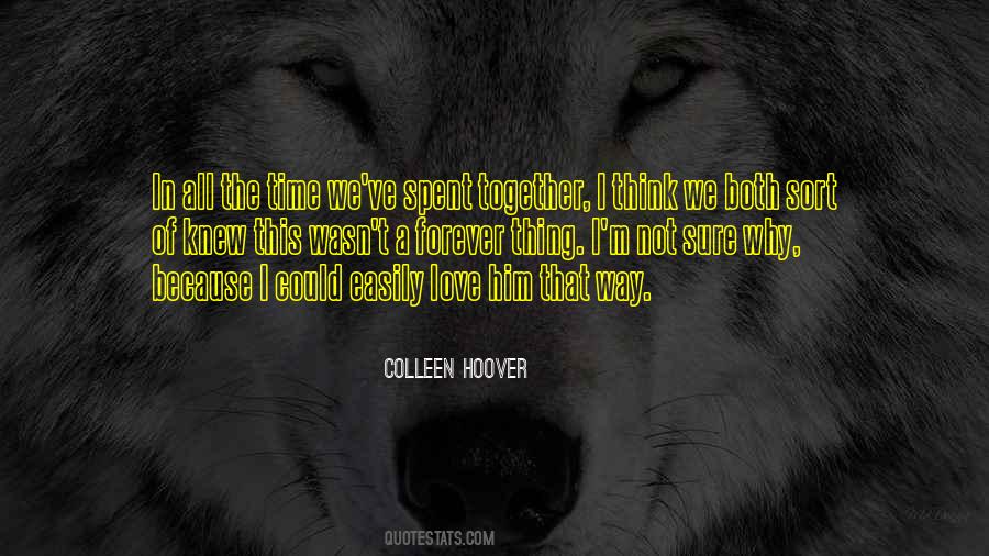 Quotes About The Time We Spent Together #1666420