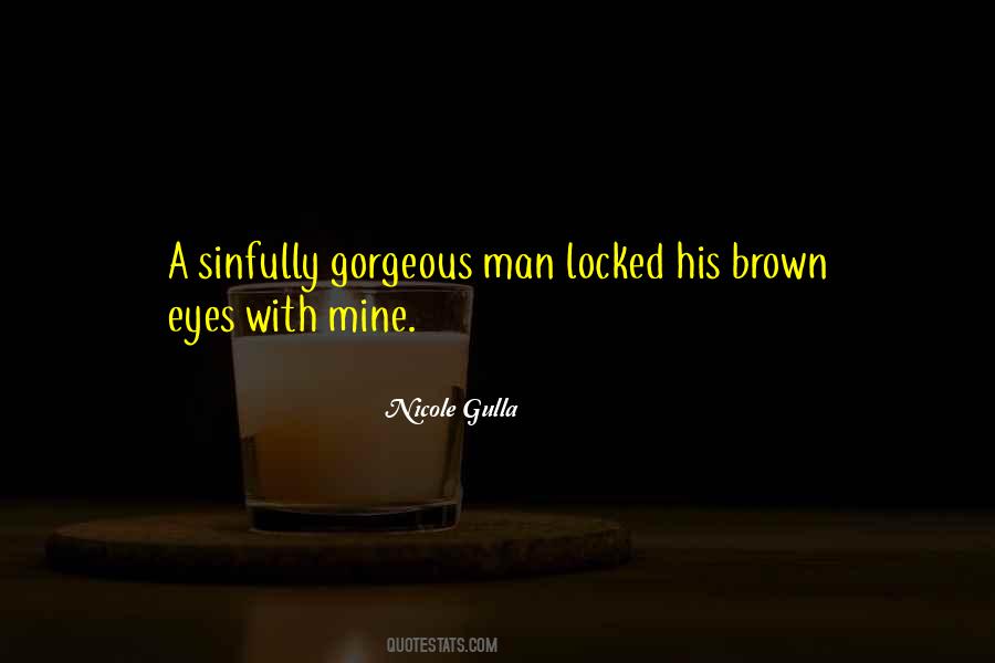 Quotes About Gorgeous Man #1748138