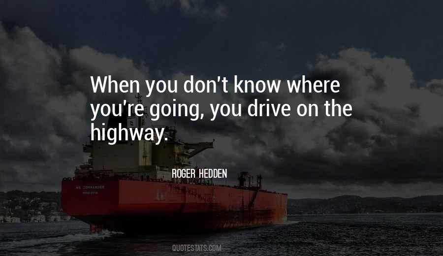 Your Way Or The Highway Quotes #119024