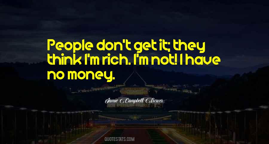 Have No Money Quotes #1304277