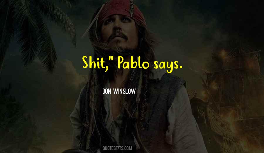 Quotes About Pablo #1440048