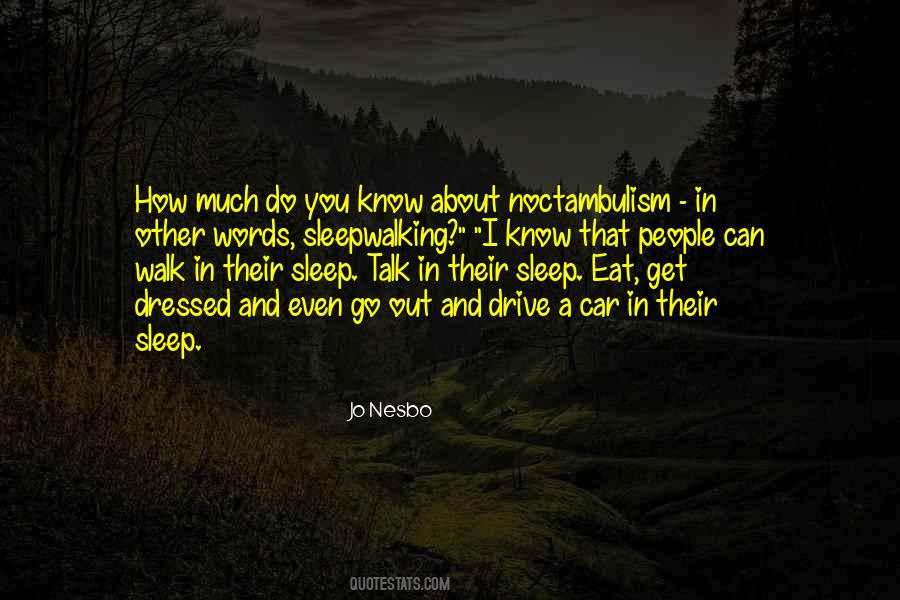 Quotes About Sleepwalking #660387
