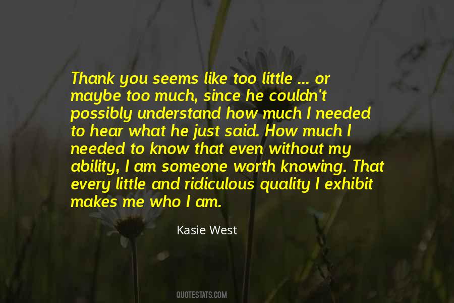 Quotes About I Know My Worth #657037