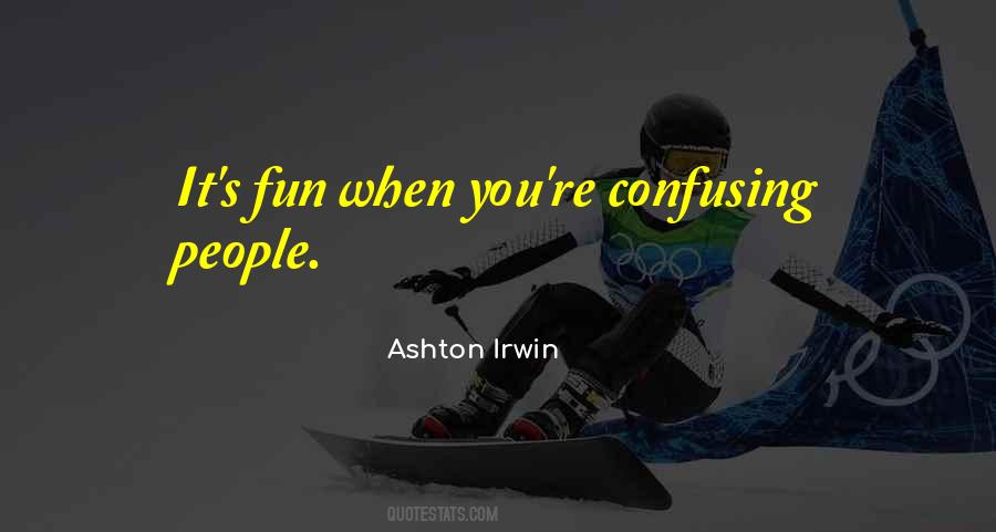 Quotes About Confusing #117432 Quotes About Confusing #117432