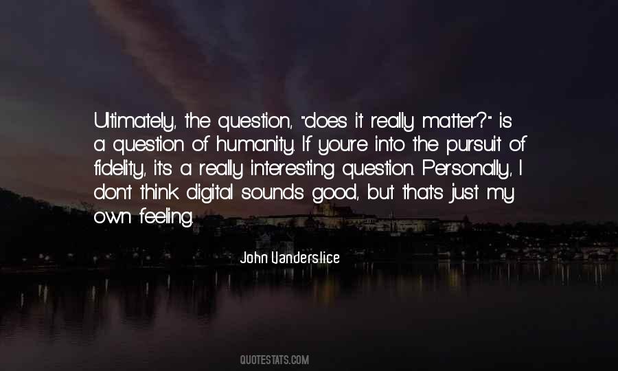 Good Of Humanity Quotes #807287