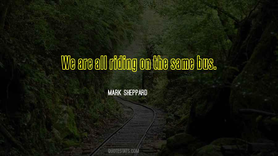 Quotes About Riding The Bus #1639348