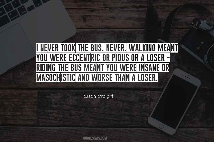 Quotes About Riding The Bus #530015