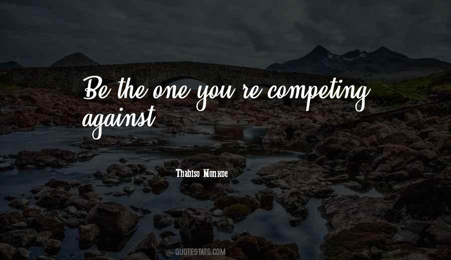 Quotes About Competing Against The Best #952391