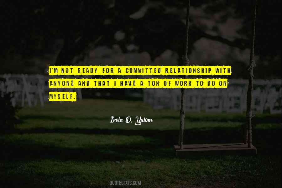 Quotes About Not Ready To Be In A Relationship #44376