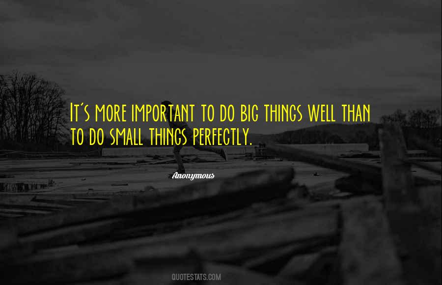 Do Small Things Quotes #1855276