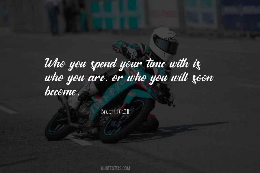 Quotes About Who You Spend Time With #201134