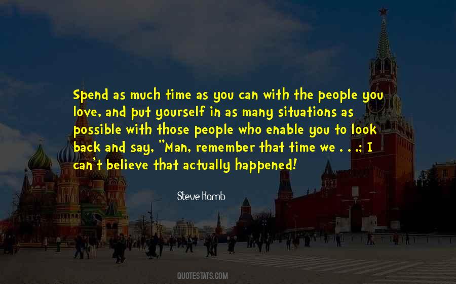 Quotes About Who You Spend Time With #352937