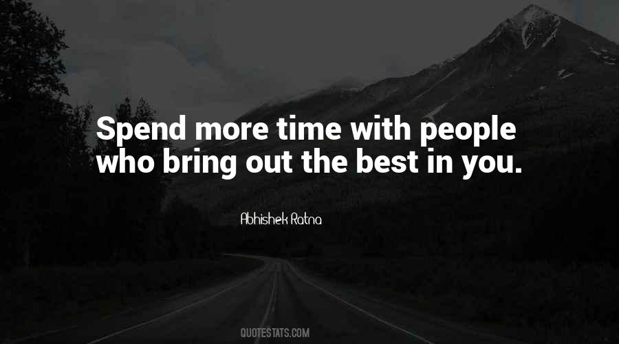 Quotes About Who You Spend Time With #63926