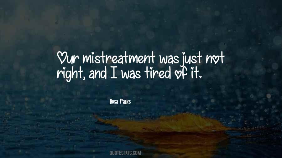 Quotes About Mistreatment #629535