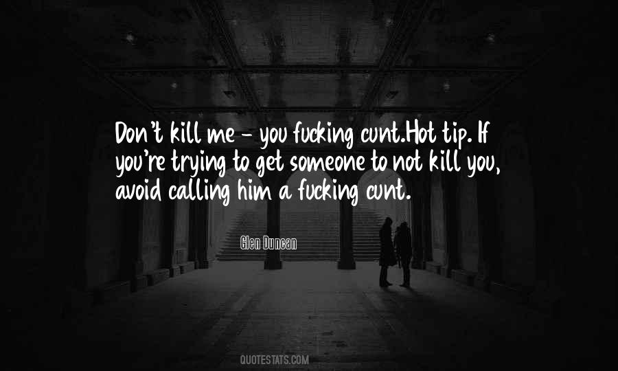 Quotes About Trying To Get Someone #1479328