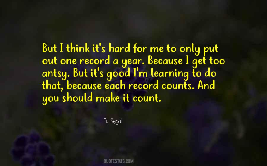 Quotes About Make It Count #1551199