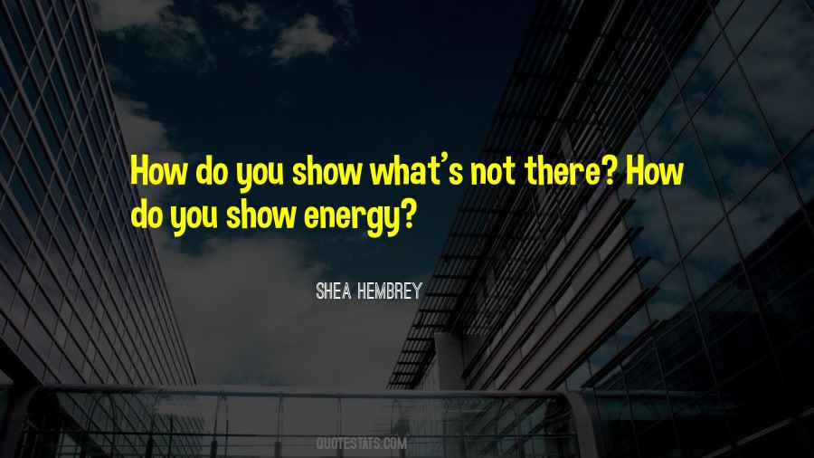 Quotes About Energy #1816309