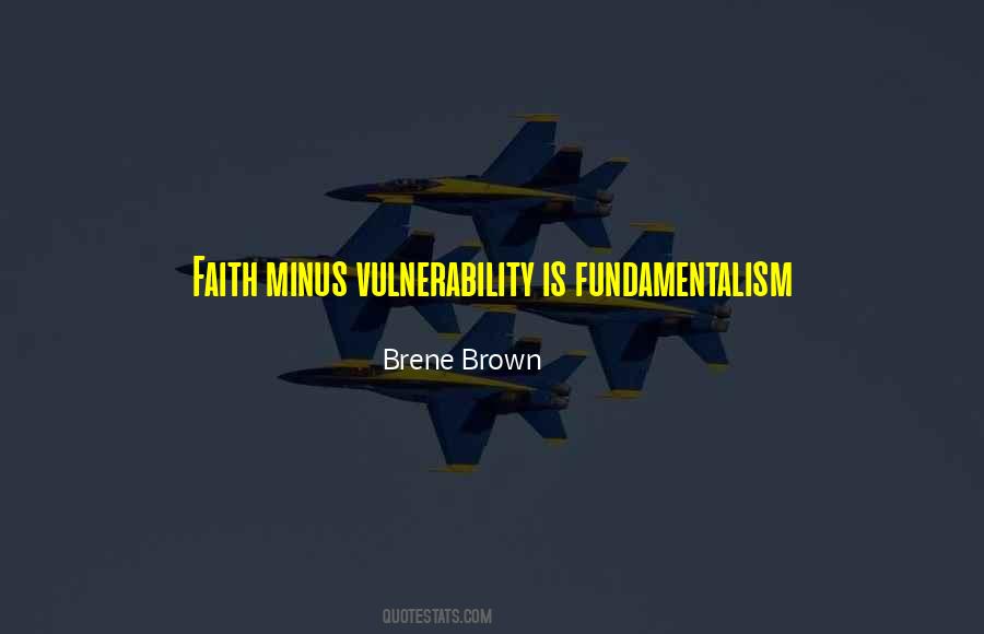 Quotes About Fundamentalism #1204180