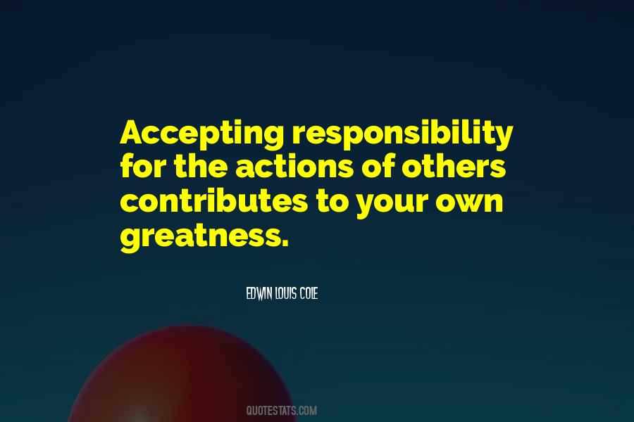 Quotes About Accepting Responsibility For Your Actions #21818