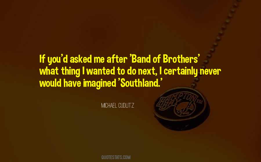 Quotes About Band Of Brothers #18338