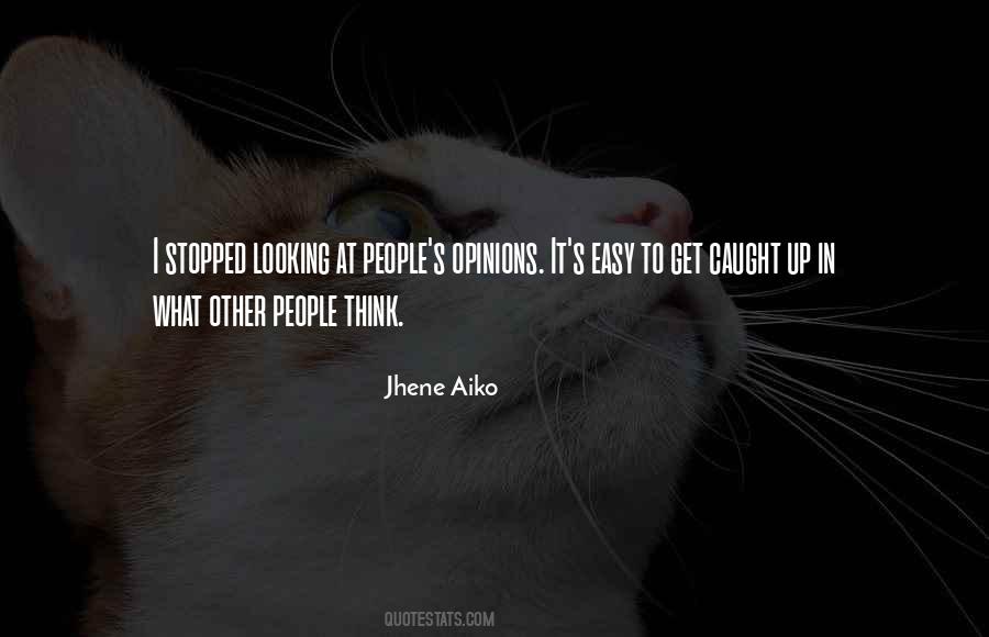 Quotes About People's Opinions #822380
