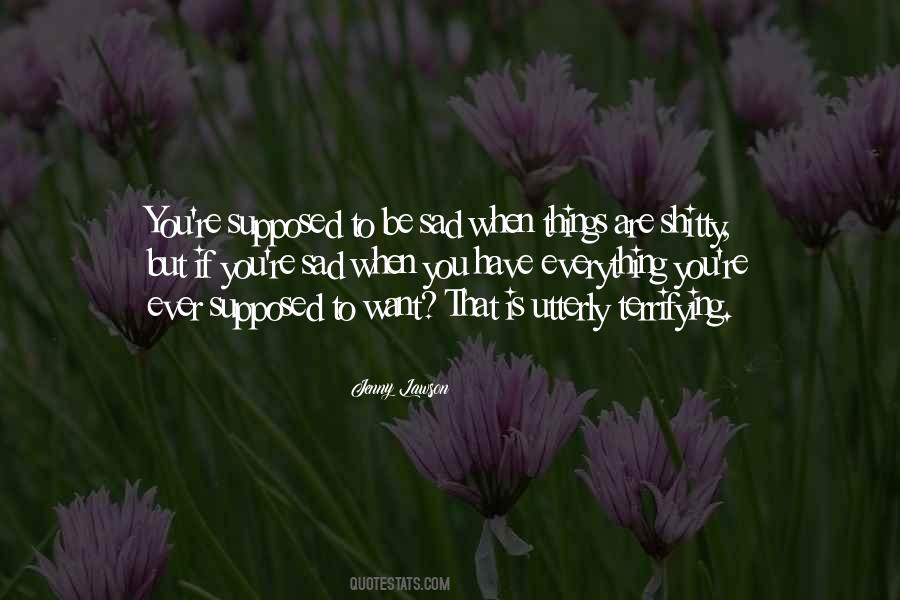When You Are Sad Quotes #366952