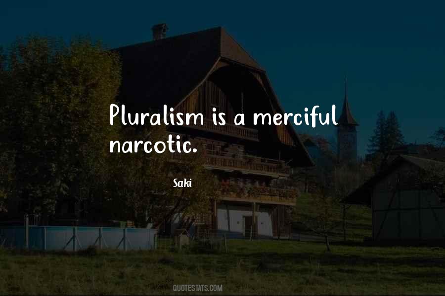 Pluralism Is Quotes #1825878