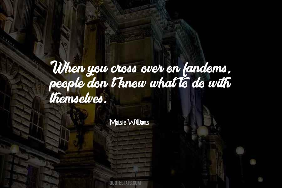 Quotes About Fandoms #1564290