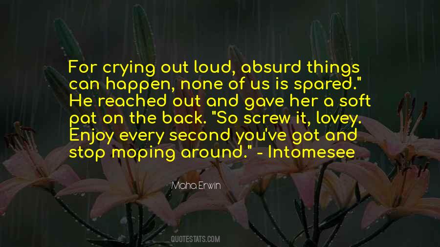 For Crying Out Loud Quotes #1208875