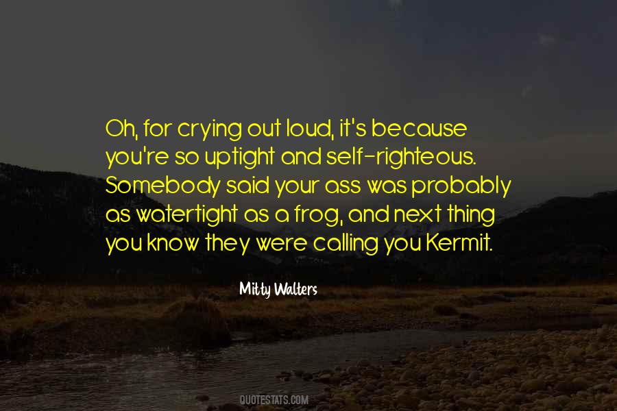 For Crying Out Loud Quotes #1284171