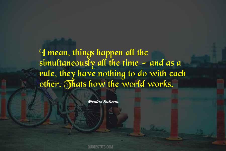 Quotes About How The World Works #528536