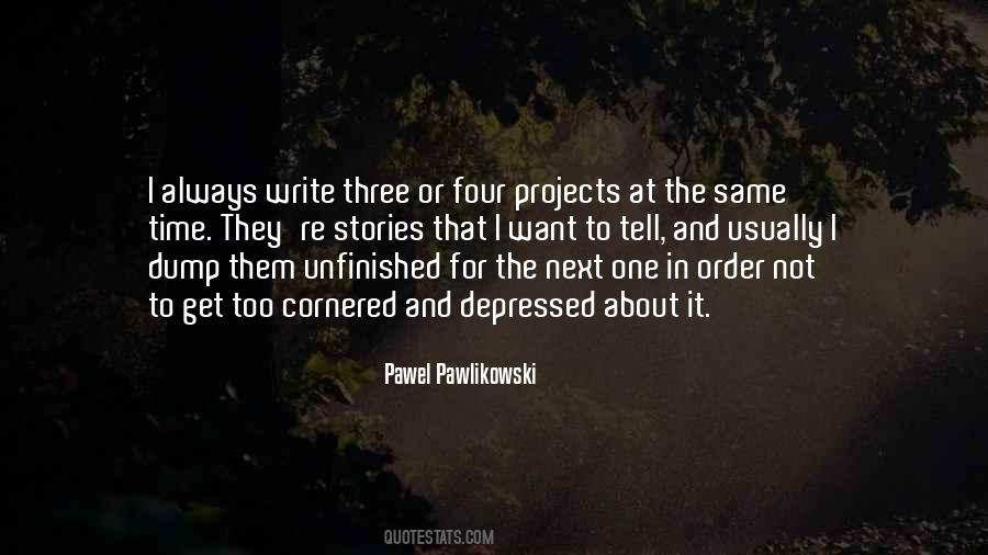 Quotes About Unfinished Projects #93140