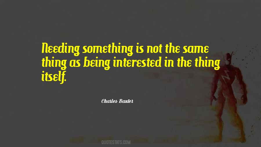 Quotes About Being Interested In Others #107330