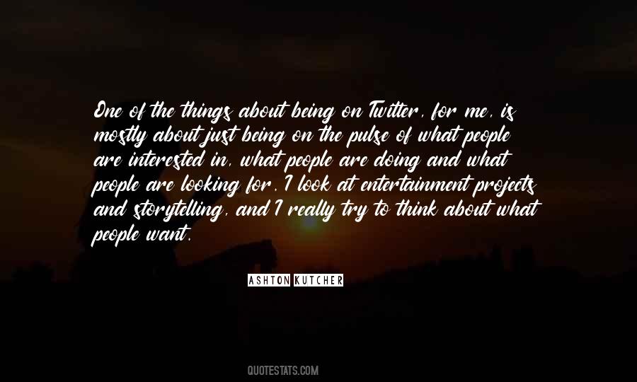 Quotes About Being Interested In Others #116847